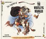 The Whistle Pig Wrangler – One of the favorite books of all time in Castle Rock, Colorado. 